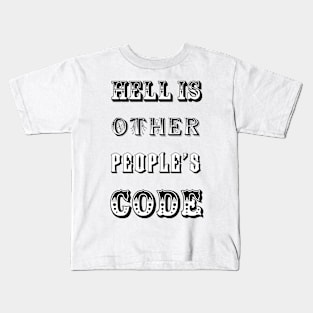 Hell is other people's code Kids T-Shirt